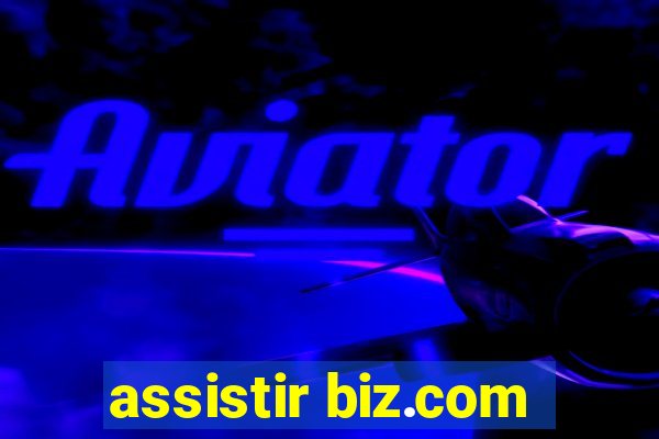 assistir biz.com